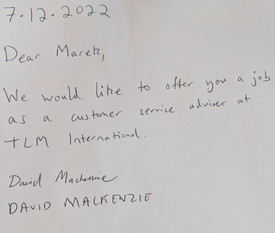 Handwritten example which reads as follows: 7.12.2022 Dear Marek, We would like to offer you a job as a customer service adviser at TLM International. David Mackenzie