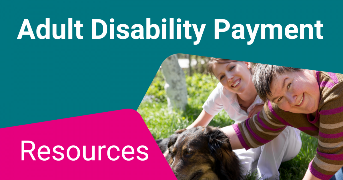 Social Security Scotland Adult Disability Payment Resources Social Security Scotland Adult Disability Payment Resources