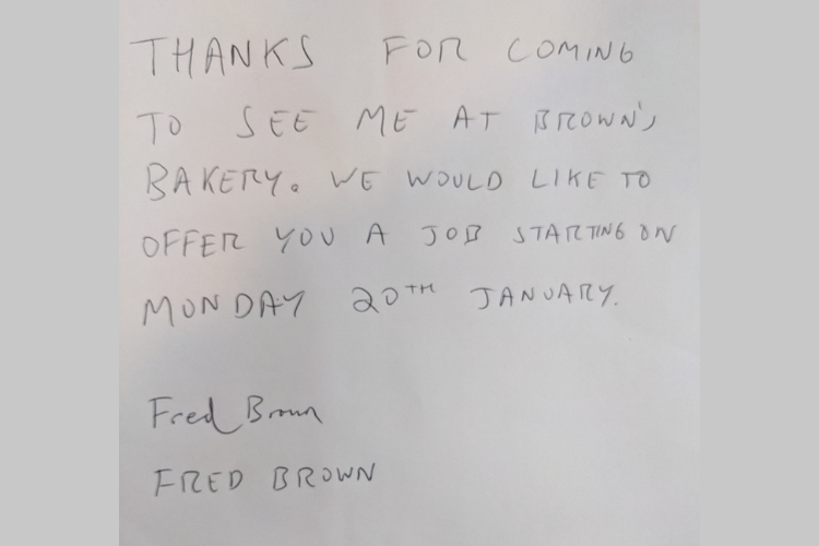 Unacceptable handwritten example which reads: Thanks for coming to see me at Brown's Bakery. We would like to offer you a job starting on Monday 20th January. Fred Brown