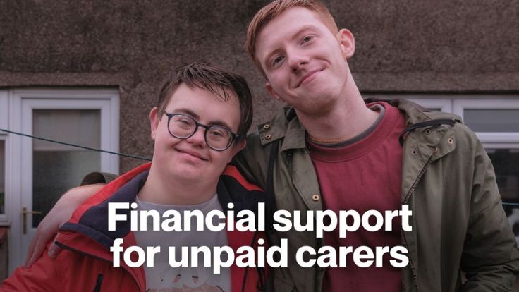 Two men stood next to each other the caption reads 'Financial support for uncpaid carers'