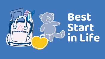 Graphic with text 'Best Start in Life'