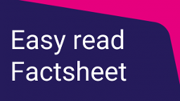 Easy Read Factsheet – Cover image labelled "Easy Read Factsheet," representing a simplified version of a factsheet for easier comprehension.