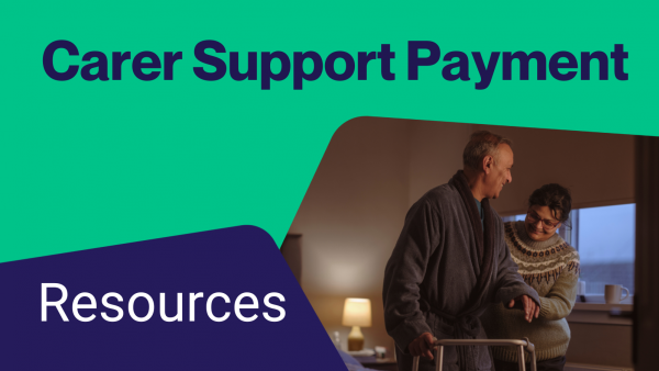 Carer Support Payment Resources